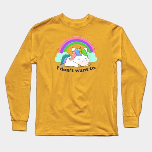 I Don’t Want To. Long Sleeve T-Shirt by JellyDoodles